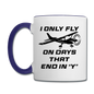 I Only Fly On Days That End In Y - Black - Contrast Coffee Mug - white/cobalt blue