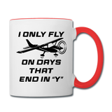 I Only Fly On Days That End In Y - Black - Contrast Coffee Mug - white/red