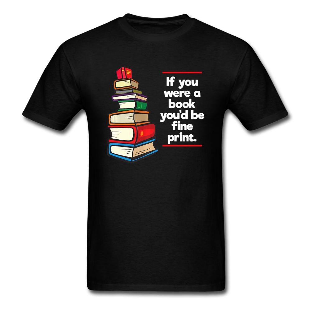 If You Were A Book - Unisex Classic T-Shirt - black