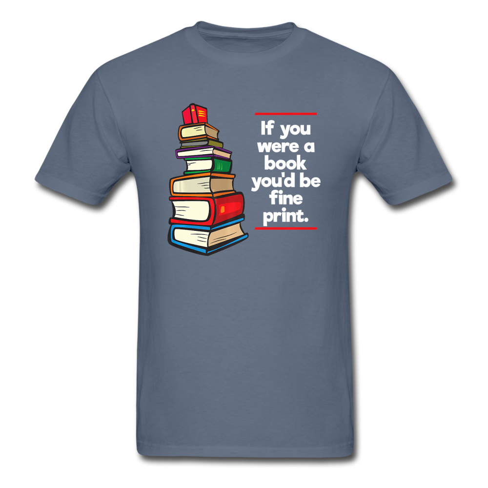 If You Were A Book - Unisex Classic T-Shirt - denim