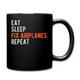 Eat, Sleep, Fix Airplanes, Repeat - Full Color Mug - black