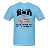 Flying Dad - Cooler - Unisex Classic T-Shirt - aquatic blue