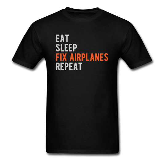 Eat, Sleep, Fix Airplanes, Repeat - Unisex Classic T-Shirt - black