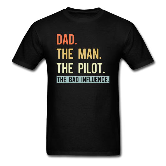 Dad, Man, Pilot, Bad Influence - Unisex Classic T-Shirt - black