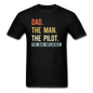 Dad, Man, Pilot, Bad Influence - Unisex Classic T-Shirt - black