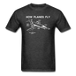 How Planes Fly - White - Unisex Classic T-Shirt - heather black