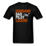 Husband, Dad, Pilot, Legend - Unisex Classic T-Shirt - black