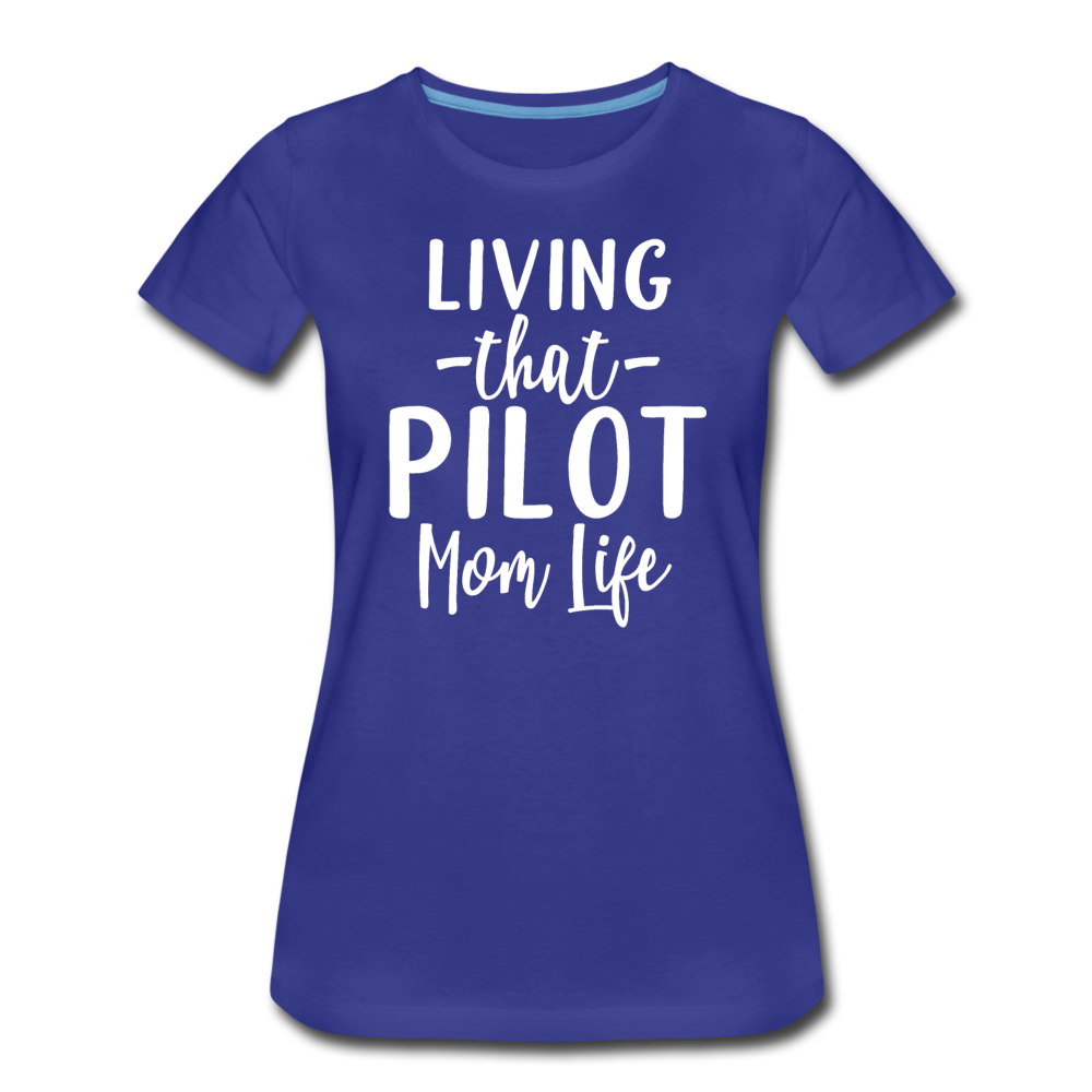 Living That Pilot Mom Life - White - Women’s Premium T-Shirt - royal blue