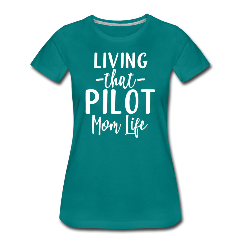 Living That Pilot Mom Life - White - Women’s Premium T-Shirt - teal