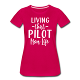 Living That Pilot Mom Life - White - Women’s Premium T-Shirt - dark pink
