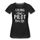 Living That Pilot Mom Life - White - Women’s Premium T-Shirt - charcoal gray