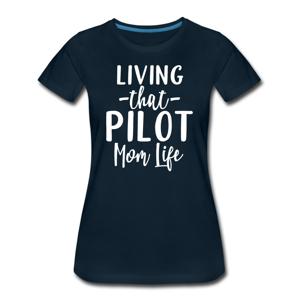 Living That Pilot Mom Life - White - Women’s Premium T-Shirt - deep navy