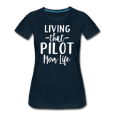 Living That Pilot Mom Life - White - Women’s Premium T-Shirt - deep navy