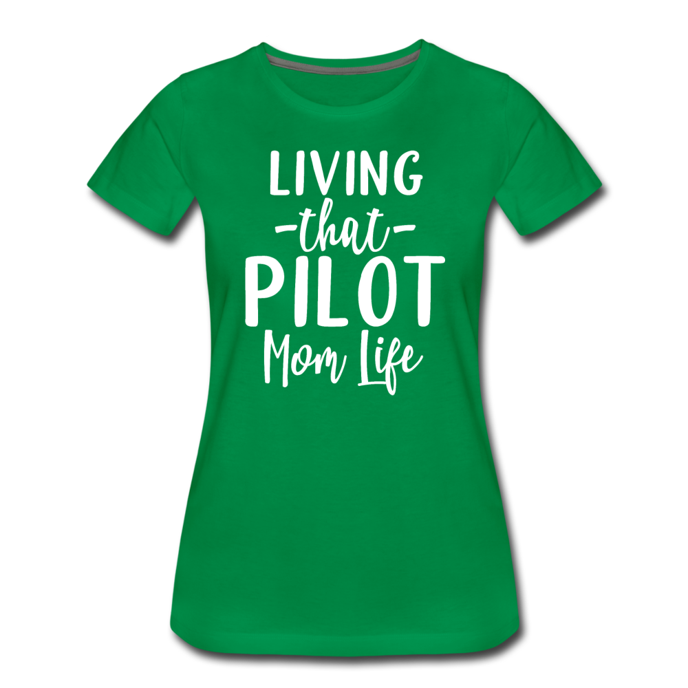 Living That Pilot Mom Life - White - Women’s Premium T-Shirt - kelly green