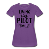 Living That Pilot Mom Life- Black - Women’s Premium T-Shirt - purple