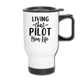 Living That Pilot Mom Life- Black - Travel Mug - white