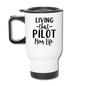 Living That Pilot Mom Life- Black - Travel Mug - white