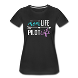 Mom Live, Pilot Wife - Women’s Premium T-Shirt - black