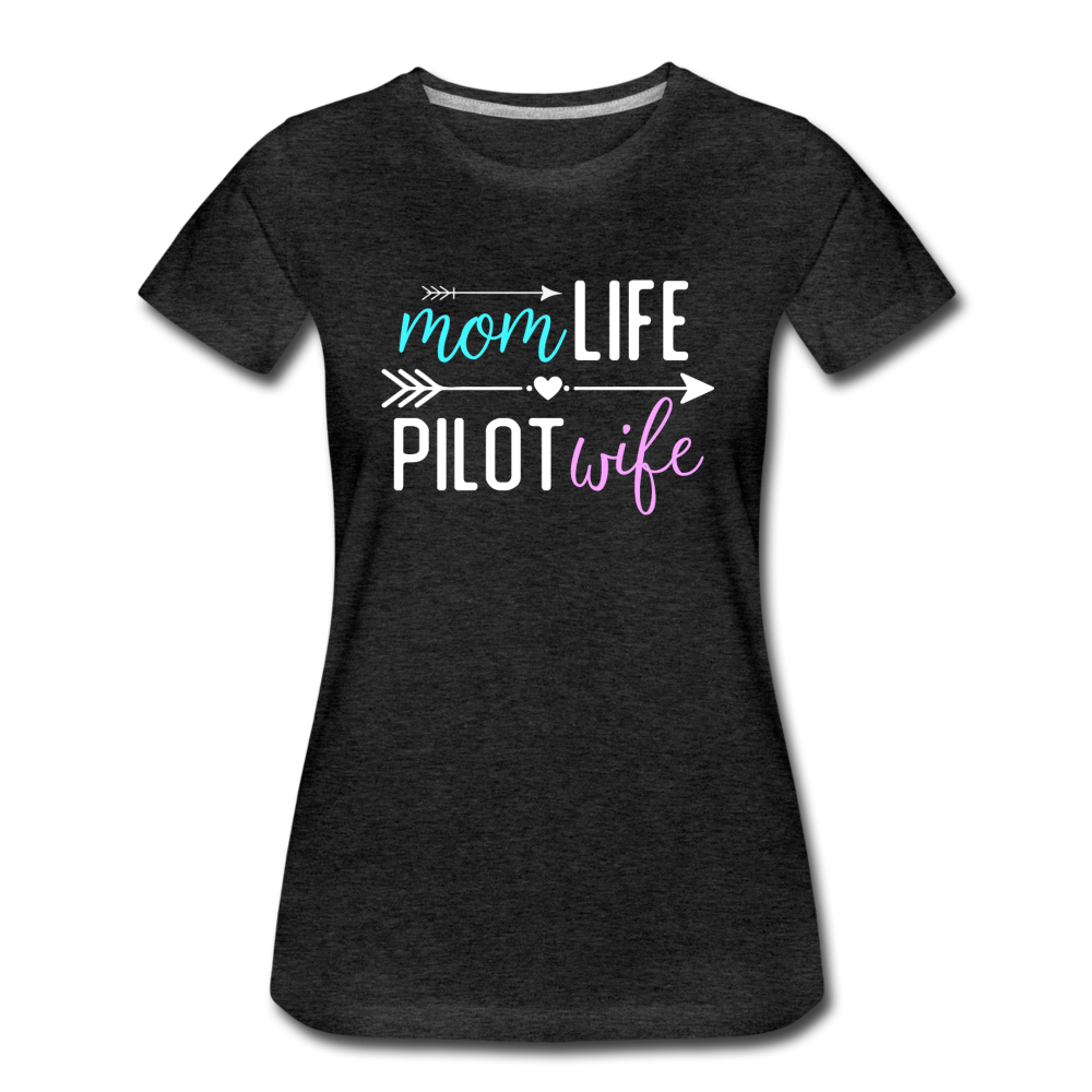 Mom Live, Pilot Wife - Women’s Premium T-Shirt - charcoal gray