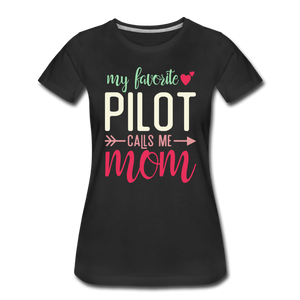 My Favorite Pilot Calls Me Mom - Women’s Premium T-Shirt - black