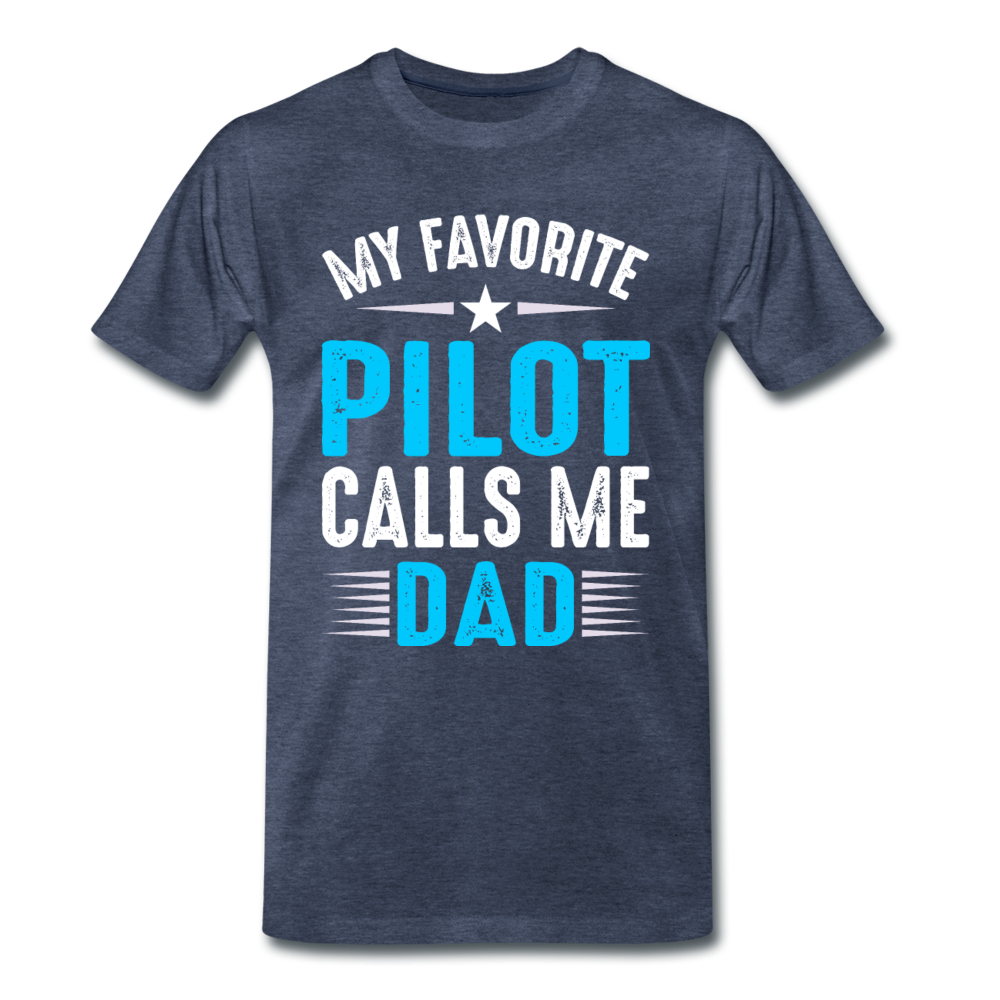 My Favorite Pilot Calls Me Dad - Men's Premium T-Shirt - heather blue