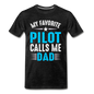 My Favorite Pilot Calls Me Dad - Men's Premium T-Shirt - charcoal gray