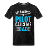 My Favorite Pilot Calls Me Dad - Men's Premium T-Shirt - charcoal gray