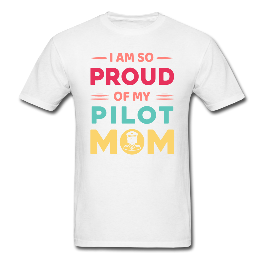 Proud Of My Pilot Mom - Unisex Classic T-Shirt - white