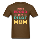 Proud Of My Pilot Mom - Unisex Classic T-Shirt - brown