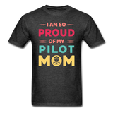 Proud Of My Pilot Mom - Unisex Classic T-Shirt - heather black