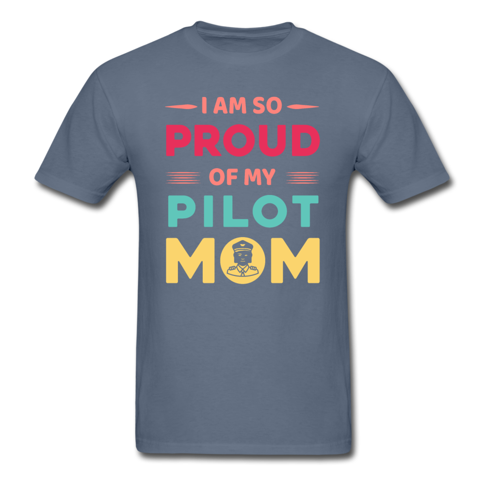 Proud Of My Pilot Mom - Unisex Classic T-Shirt - denim