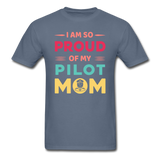 Proud Of My Pilot Mom - Unisex Classic T-Shirt - denim