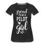 Proud To Be A Pilot GIrl - White - Women’s Premium T-Shirt - black