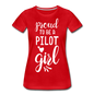 Proud To Be A Pilot GIrl - White - Women’s Premium T-Shirt - red