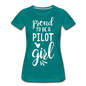 Proud To Be A Pilot GIrl - White - Women’s Premium T-Shirt - teal