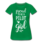 Proud To Be A Pilot GIrl - White - Women’s Premium T-Shirt - kelly green