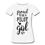 Proud To Be A Pilot Girl - Black - Women’s Premium T-Shirt - white