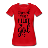 Proud To Be A Pilot Girl - Black - Women’s Premium T-Shirt - red