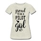 Proud To Be A Pilot Girl - Black - Women’s Premium T-Shirt - heather oatmeal