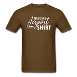 This Is My Airport Shirt - Airliner - Unisex Classic T-Shirt - brown