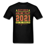 Retired 2021 - Airline Pilot - Unisex Classic T-Shirt - black