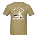 You Get It Up, I'll Guide It In - Unisex Classic T-Shirt - khaki