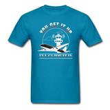 You Get It Up, I'll Guide It In - Unisex Classic T-Shirt - turquoise