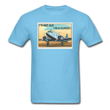 I'm Not Old - DC3 - Unisex Classic T-Shirt - aquatic blue