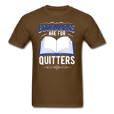 Bookmarks Are For Quitters - Unisex Classic T-Shirt - brown