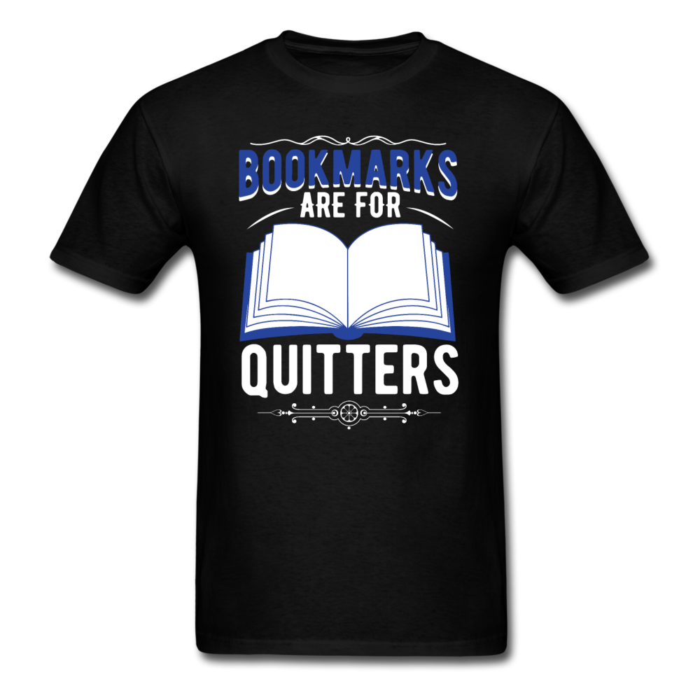 Bookmarks Are For Quitters - Unisex Classic T-Shirt - black