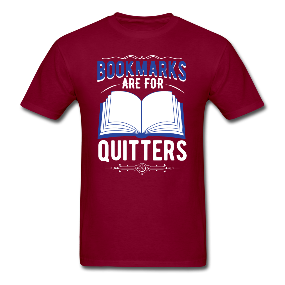 Bookmarks Are For Quitters - Unisex Classic T-Shirt - burgundy