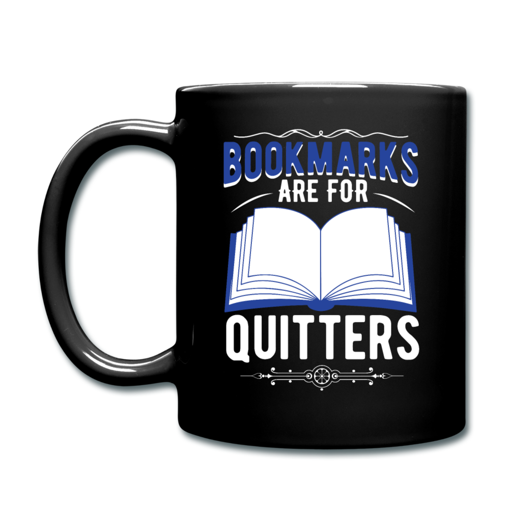 Bookmarks Are For Quitters - Full Color Mug - black