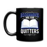 Bookmarks Are For Quitters - Full Color Mug - black