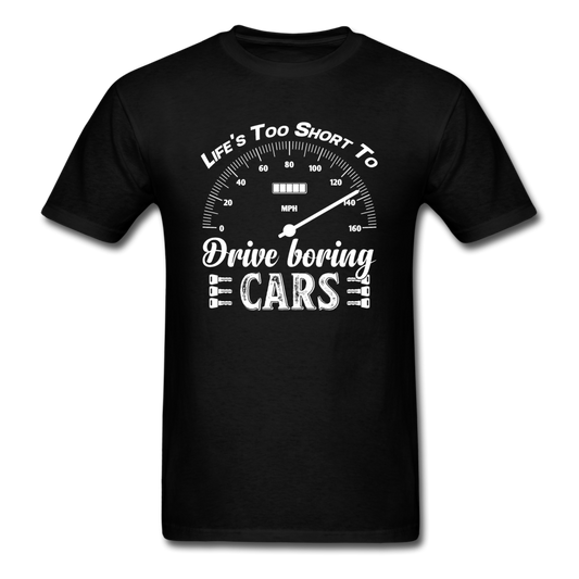 Life's Too Short To Drive Boring Cars - Unisex Classic T-Shirt - black